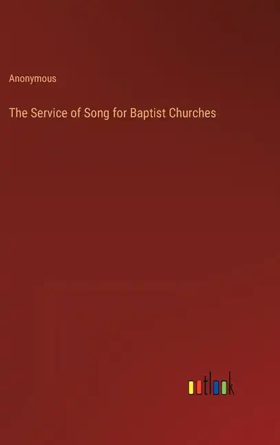 The Service of Song for Baptist Churches - Hardcover