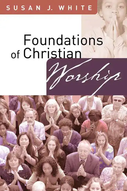 Foundations of Christian Worship - Paperback