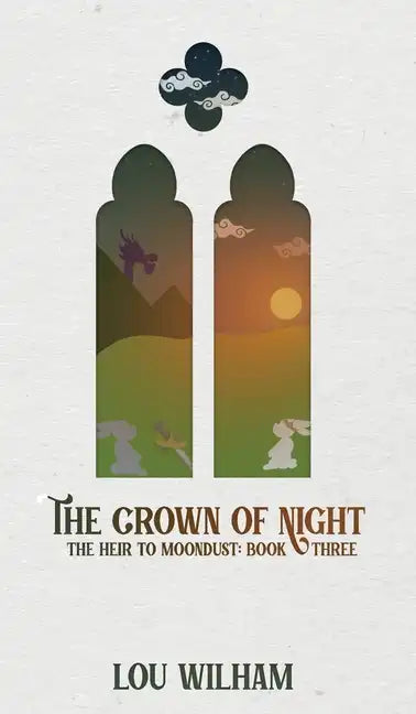 The Crown of Night: The Heir to Moondust: Book Three - Hardcover