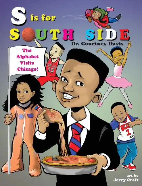 S Is for South Side: The Alphabet Visits Chicago - Hardcover