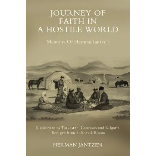 Journey of faith in a Hostile World: Memoirs Of Herman Jantzen - Paperback