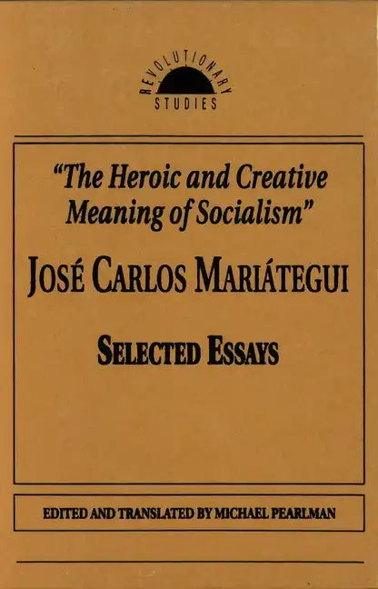 The Heroic and Creative Meaning of Socialism - Hardcover