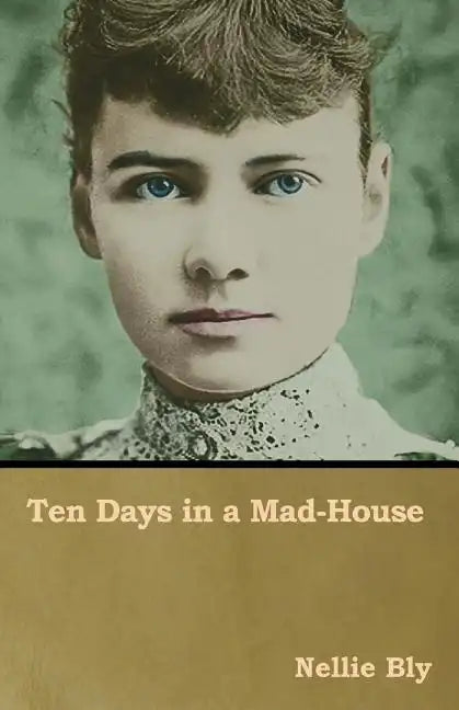Ten Days in a Mad-House - Paperback