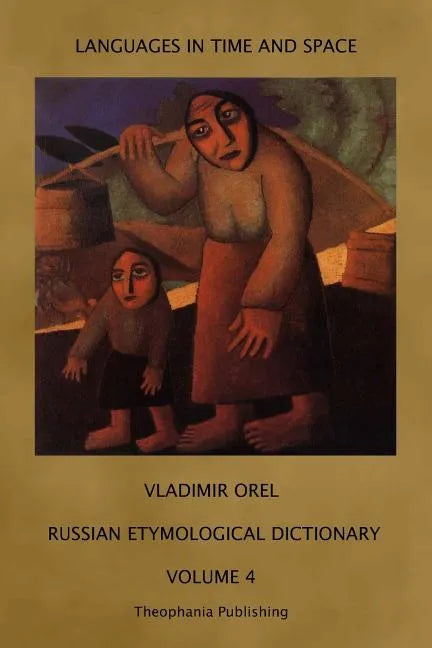 Russian Etymological Dictionary: Volume 4 - Paperback