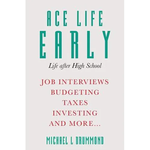 Ace Life Early: Life after High School - Paperback