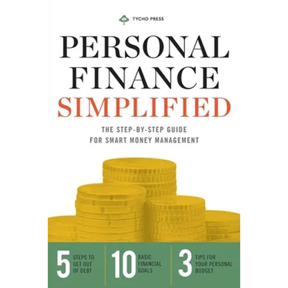 Personal Finance Simplified: The Step-By-Step Guide for Smart Money Management - Paperback