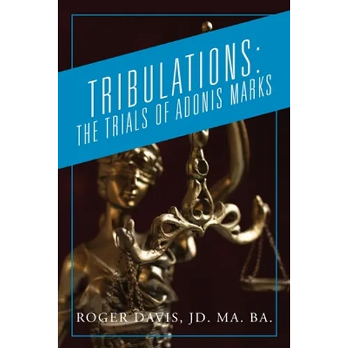 Tribulations: The Trials of Adonis Marks - Paperback