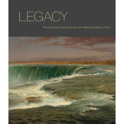 Legacy: The Corcoran Collection and the National Gallery of Art - Hardcover