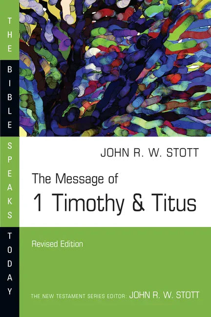 The Message of 1 Timothy & Titus - Paperback