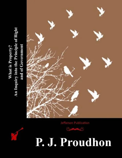 What is Property? An Inquiry into the Principle of Right and of Government - Paperback