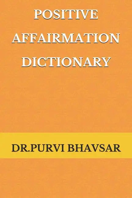 Positive Affirmation Dictionary: way to Positive - Paperback