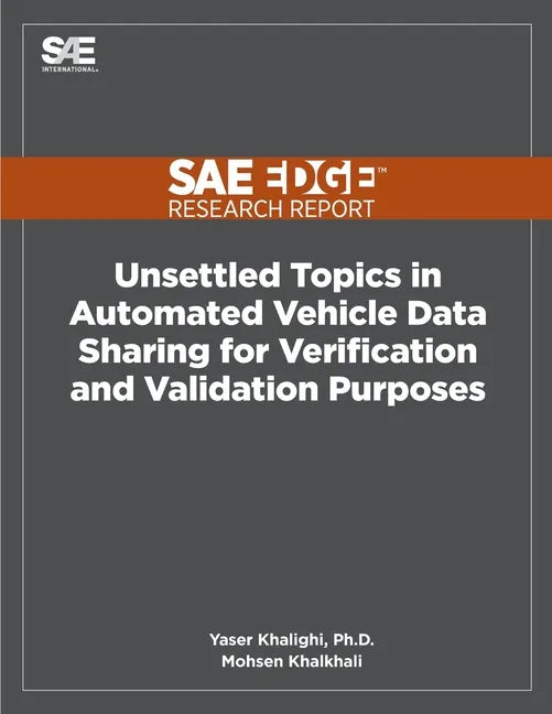 Unsettled Topics in Automated Vehicle Data Sharing for Verification and Validation Purposes - Paperback