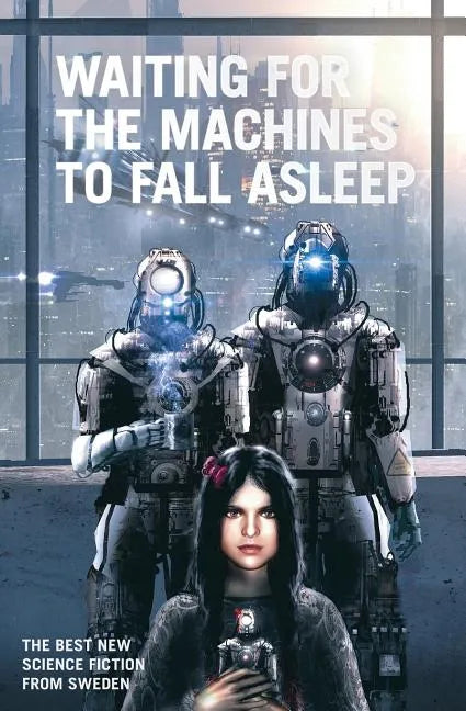 Waiting for the Machines to Fall Asleep - Paperback