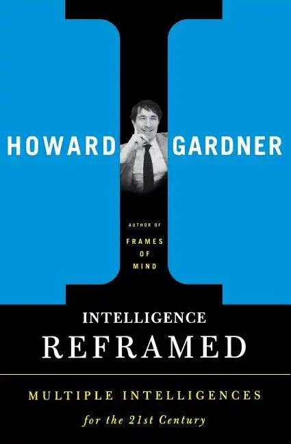 Intelligence Reframed: Multiple Intelligences for the 21st Century - Paperback
