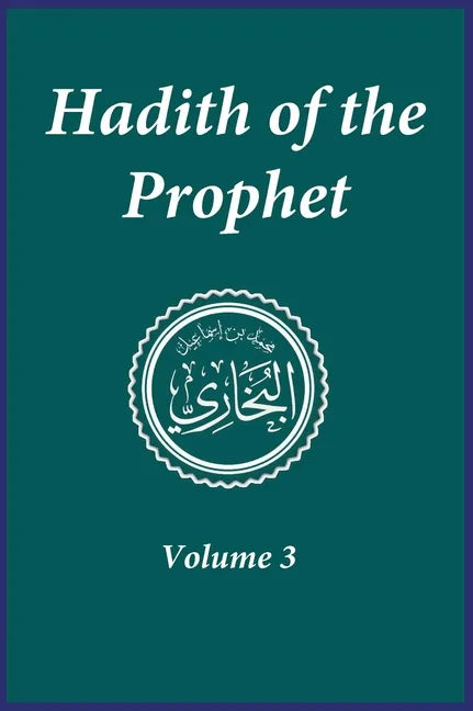 Hadith of the Prophet: Sahih Al-Bukhari: Volume 3 - Hardcover