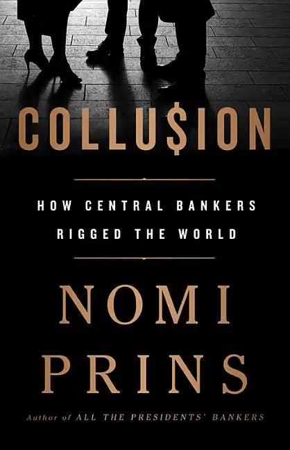 Collusion: How Central Bankers Rigged the World - Paperback