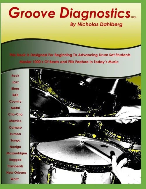 Groove Diagnostics: Master 1000's of Drum Set Beats and Fills in Different Musical Styles! - Paperback