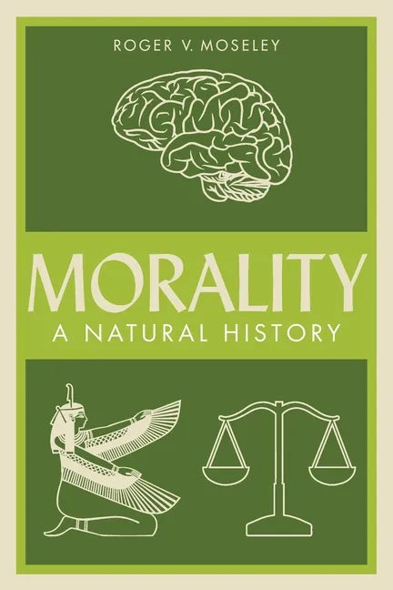 Morality: A Natural History - Paperback