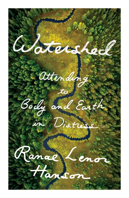 Watershed: Attending to Body and Earth in Distress - Paperback