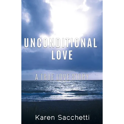 Unconditional Love: A True Love Story - Paperback