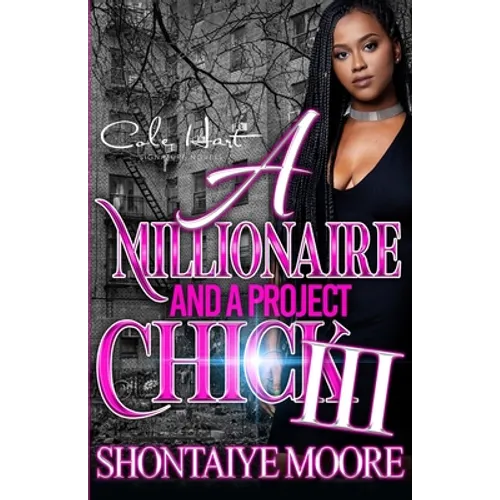 A Millionaire And A Project Chick 3: An African American Romance Finale - Paperback