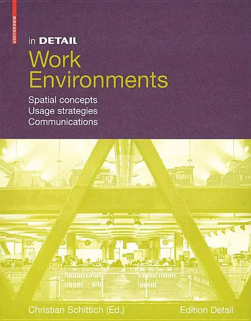 In Detail, Work Environments: Spatial Concepts, Usage Strategies, Communications - Hardcover