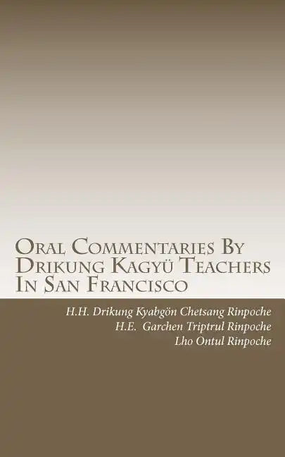 Oral Commentaries By Drikung Kagyü Teachers In San Francisco - Paperback