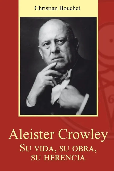 Aleister Crowley. Su vida, su obra, su herencia. - Paperback