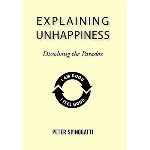 Explaining Unhappiness: Dissolving the Paradox - Paperback