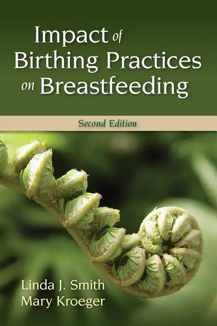 Impact of Birthing Practices on Breastfeeding: . - Paperback