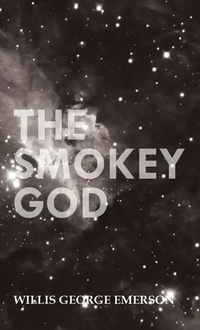 Smokey God: Or; A Voyage to the Inner World - Hardcover