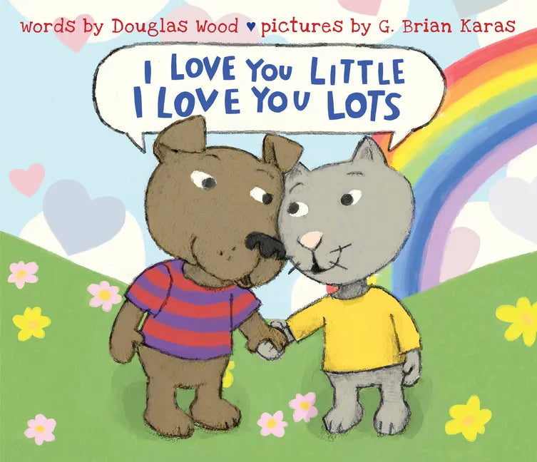 I Love You Little, I Love You Lots - Hardcover