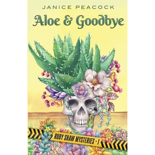 Aloe and Goodbye, Ruby Shaw Mysteries, Book One - Paperback