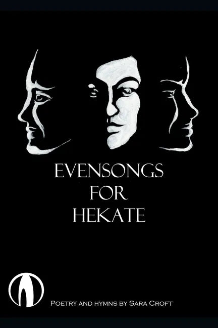 Evensongs for Hekate: Poetry, Hymns, and Prayers - Paperback