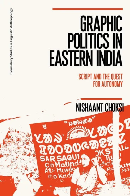 Graphic Politics in Eastern India: Script and the Quest for Autonomy - Paperback