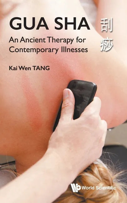 Gua Sha: An Ancient Therapy for Contemporary Illnesses - Hardcover