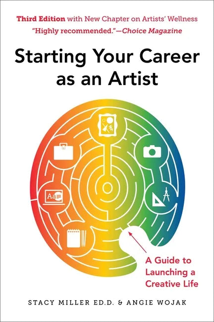 Starting Your Career as an Artist: A Guide to Launching a Creative Life - Paperback