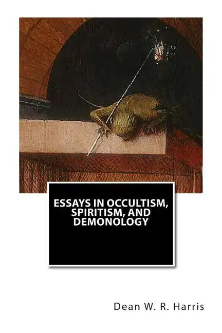 Essays In Occultism, Spiritism, And Demonology - Paperback