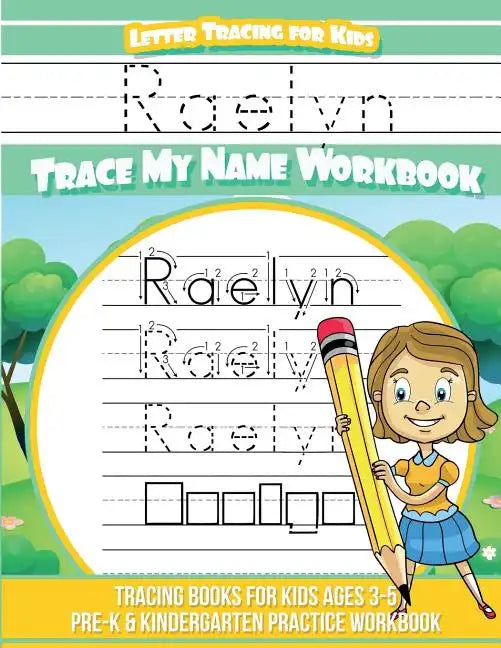 Raelyn Letter Tracing for Kids Trace my Name Workbook: Tracing Books for Kids ages 3 - 5 Pre-K & Kindergarten Practice Workbook - Paperback