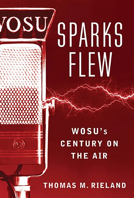 Sparks Flew: WOSU's Century on the Air - Paperback