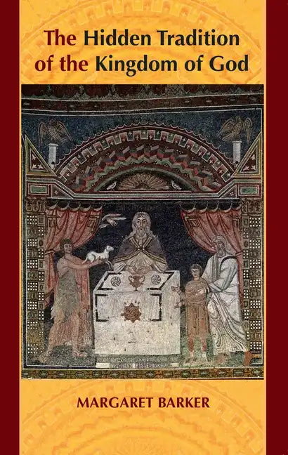 The Hidden Tradition of the Kingdom of God - Paperback