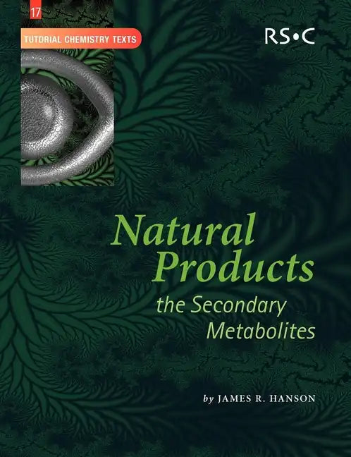 Natural Products: The Secondary Metabolites - Paperback