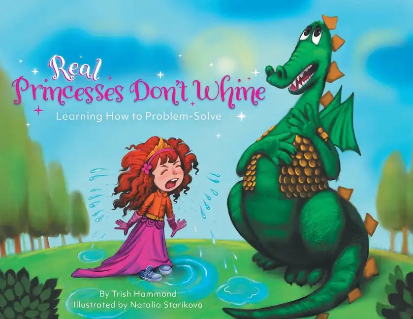 Real Princesses Don't Whine: Learning How to Problem-Solve - Paperback