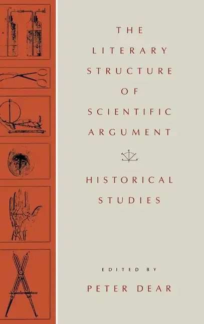The Literary Structure of Scientific Argument: Historical Studies - Hardcover