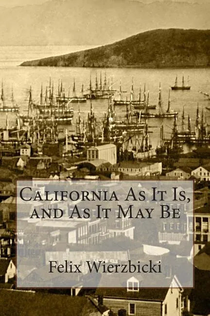 California As It Is, and As It May Be - Paperback