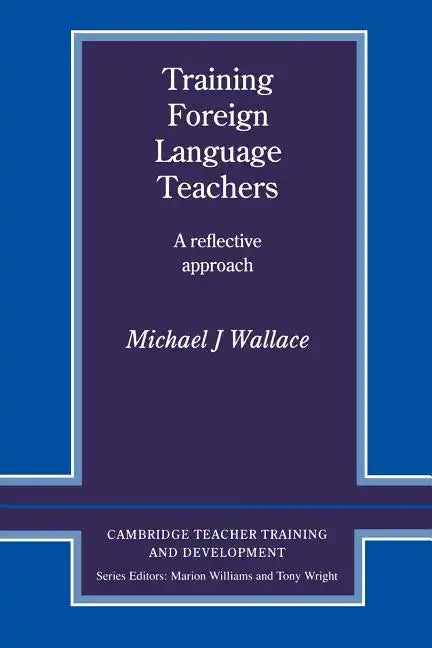 Training Foreign Language Teachers: A Reflective Approach - Paperback