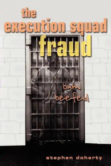 The Execution Squad Fraud: Bum Beefed - Paperback