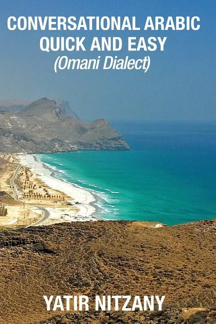 Conversational Arabic Quick and Easy: Omani Arabic Dialect - Paperback