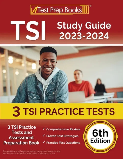 TSI Study Guide 2023-2024: 3 TSI Practice Tests and Assessment Preparation Book [6th Edition] - Paperback