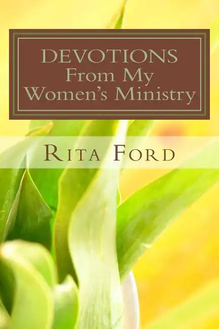 DEVOTIONS From My Women's Ministry: Volume 1 - Paperback